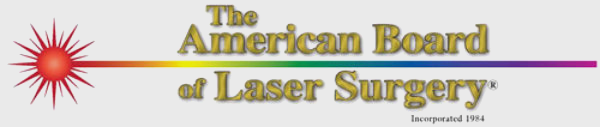 American Board Certified in Laser Surgery